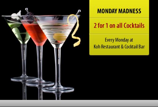 Koh - 2 for 1 on all Cocktails